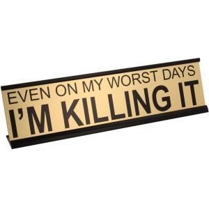 imageExcelMark Even On My Worst Days Im Killing It Desk Plate  2quotx 8quotNovelty Name Plate  Gold Name Plate with Black Desk Holder