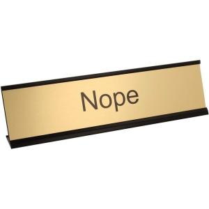 imageExcelMark Nope Desk Plate  2quotx 8quotNovelty Name Plate  Gold Name Plate with Black Desk Holder