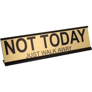 imageExcelMark Not Today Just Walk Away Desk Plate  2quot x 8quot Novelty Name Plate  Gold Name Plate with Black Desk Holder