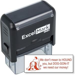 imageExcelMark WE Dont Mean to Hound You  Self Inking Bill Collection Stamp in Red Ink